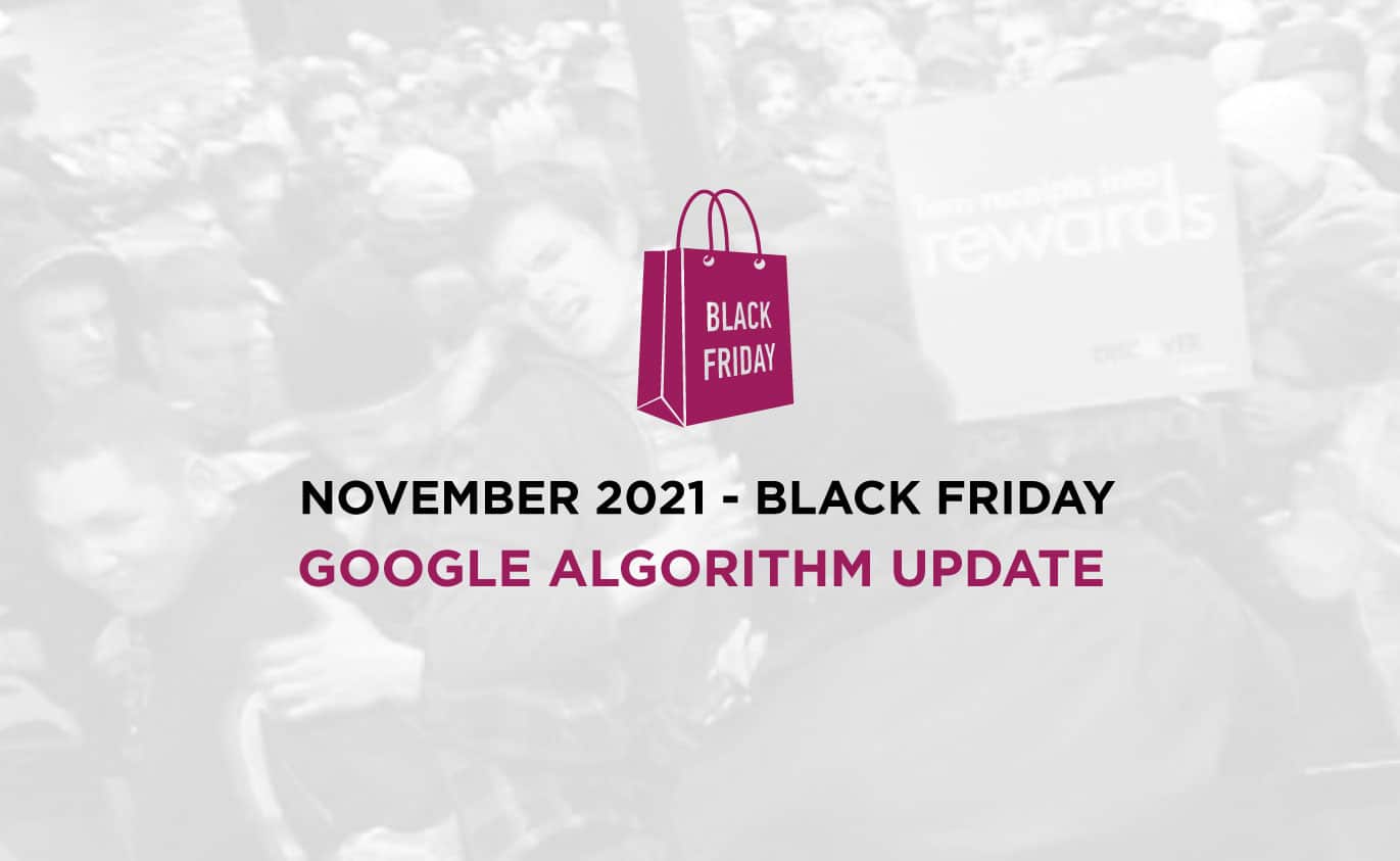Black Friday Google Algorithm Update - November 2021 Google Algorithm Update