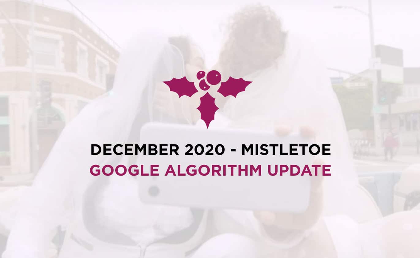 December 2020 Google Algorithm Update - Mistletoe-Update