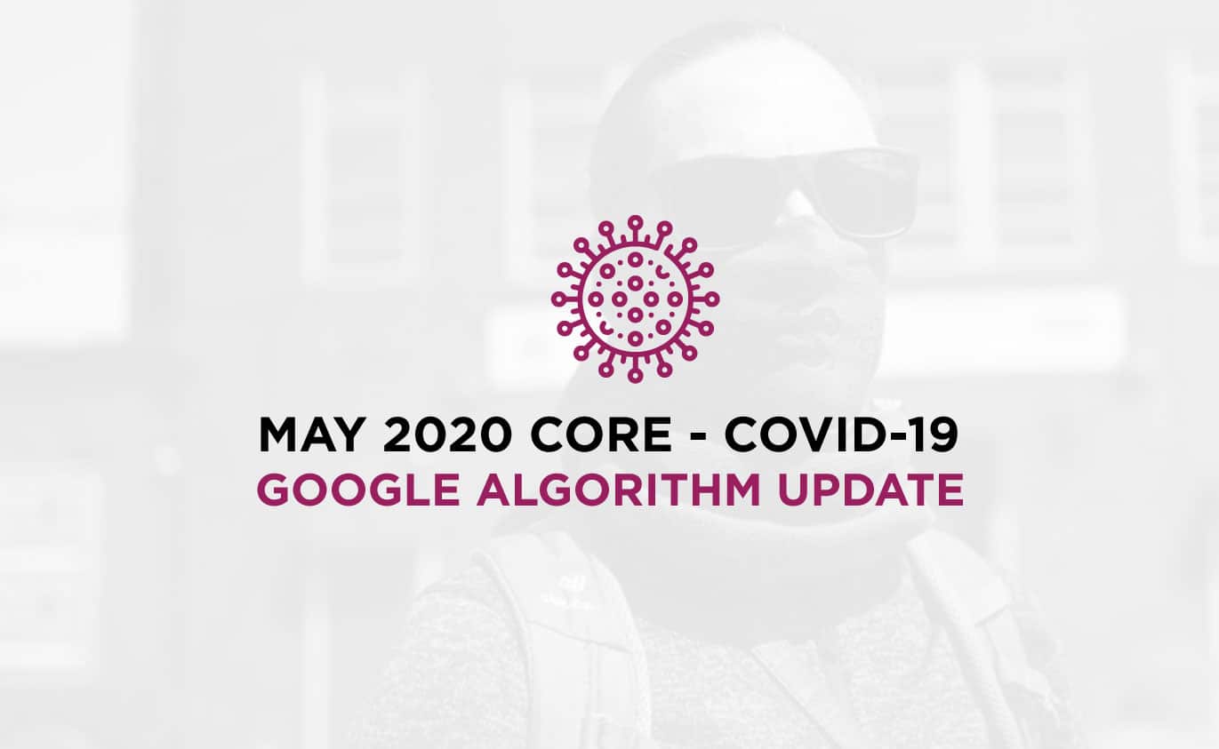 Coronavirus - May 2020 - Core Algorithm Google Update