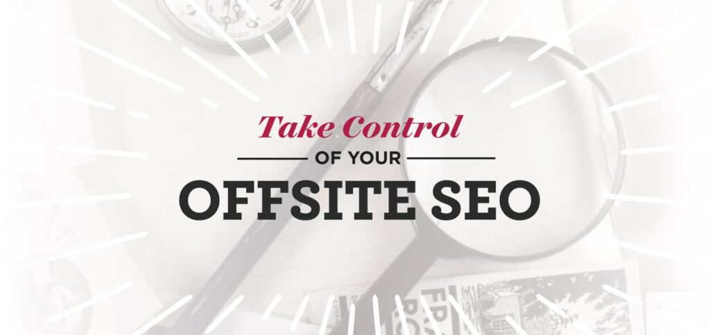 Take Control of Your Offsite SEO