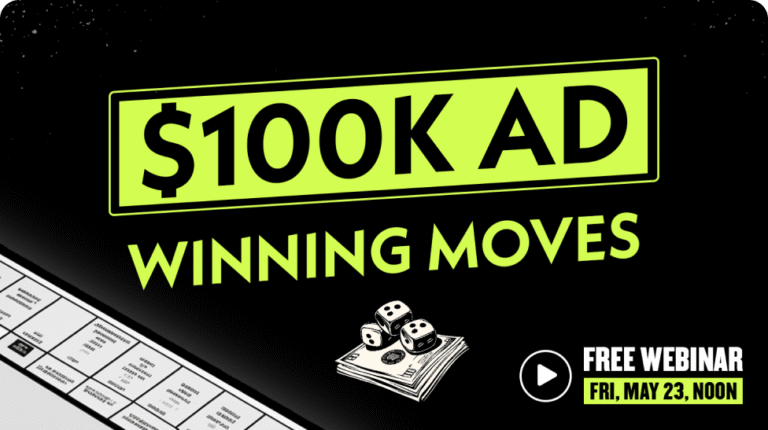 $100K AD WINNING MOVES Unlock your Million Dollar Marketing Plan—join our free webinar! Friday, May 23, Noon | Register now Featuring: - Bold neon $100K AD WINNING MOVES graphic - Monopoly-inspired game board, dice, and cash visuals - Interactive play button to reserve your seat.