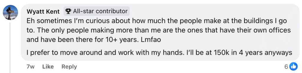 On Hook Agency’s website, Wyatt Kent shares that when visiting buildings, he often thinks about others’ salaries and observes that only senior office staff earn more than tradespeople. He values hands-on work after graduating from trade school and expects to earn $150K within four years.