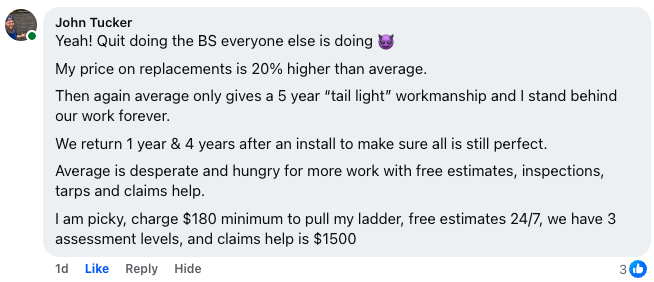 John Tucker, in a Facebook comment, justifies his higher roofing prices and selective client approach by emphasizing several key strategies: a comprehensive 5-year warranty, meticulous post-installation inspections, and premium pricing for assessments and insurance claims.