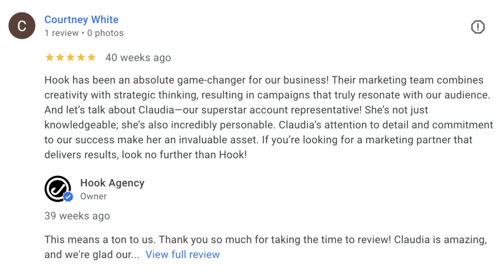 Courtney White commends Hook Agency and Claudia for their remodeling marketing expertise, creativity, and personable service in a Google review. Our owner responds with appreciation, thanking Courtney for her positive feedback.