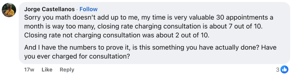 Jorge Castellanos comments: 30 appointments/month is too high; paid consults close at higher rates. Do you charge for consults?.