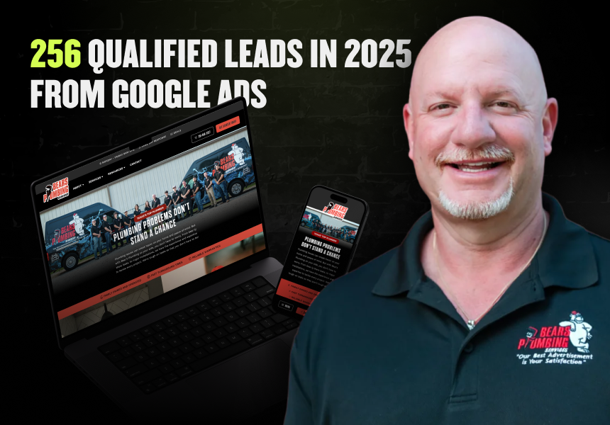 Bear's Plumbing owner with site on devices. “256 qualified leads in 2025 from Google Ads.” Trusted by brands like Badgerland.